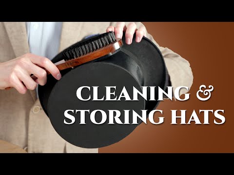 How to Clean & Store Men&rsquo;s Hats (Fedoras, Top Hats, & More)