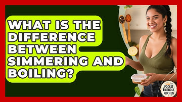 What Is The Difference Between Simmering And Boiling? - Pocket Friendly Kitchen