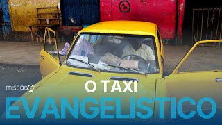 O taxi evangelístico | Missão 360