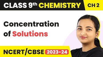 Concentration of Solutions - Is Matter Around Us Pure | Class 9 Chemistry