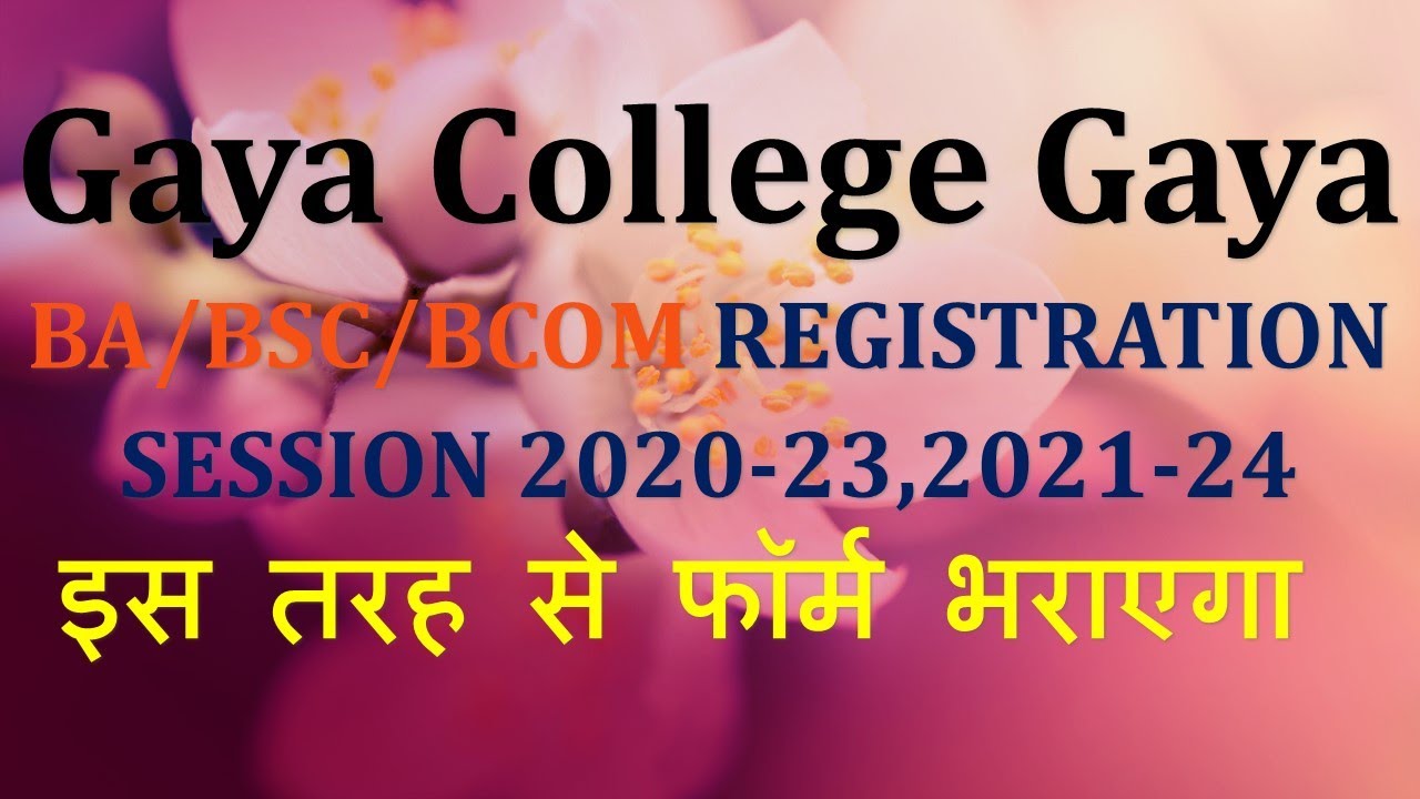 GAYA COLLEGE GAYA UG REGISTRATION 202021,202122 PART 1DOCUMENT