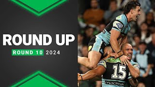 NRL 2024 | Round Up | Round 10