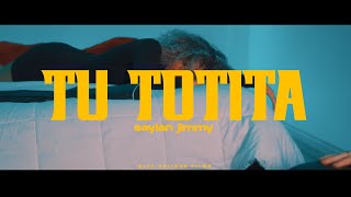 TU TOTITA - Sayian Jimmy x Nysix Music x Rf Music (OFICIAL VIDEO) Prod. Camimusic