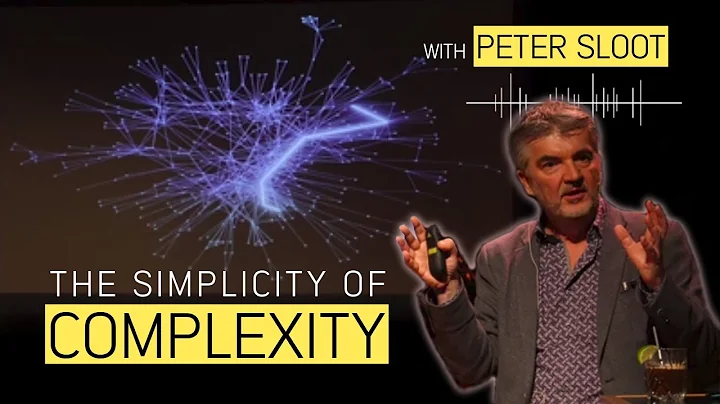 The Simplicity of Complexity with Peter Sloot