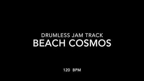 Beach Cosmos - 120 BPM - Drumless Jam Track in 4/4 [Electronic/Groove] Backing Track for Drums