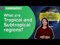 What Are Tropical And Subtropical Regions? | Class 6 - Geography | Learn With BYJU'S Mp3 Song