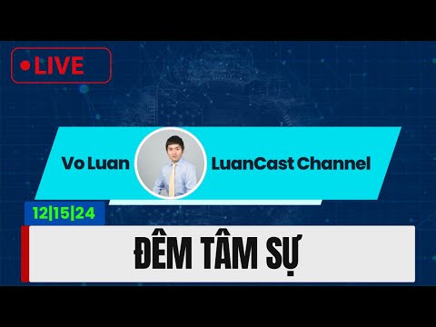 LIVE: 12|15|24’: LATE NIGHT SHOW- ĐÊM TÂM SỰ