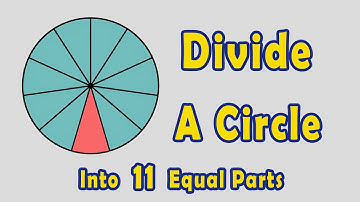 How to Divide a Circle into 11 Equal Parts