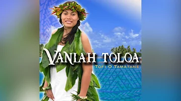 Vaniah Toloa - Tofi O Tamatane