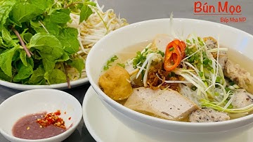 BÚN MỌC - Cách Nấu Nước Lèo Trong , Thơm Ngon Như Ngoài Tiệm , Viên Mọc Luộc Giòn Sần Sậc