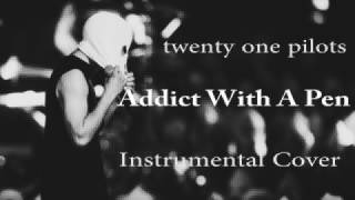 twenty one pilots - Addict With a Pen \\\\ INSTRUMENTAL COVER \\\\\\ UPDATED