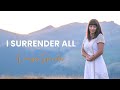 Luiza Spiridon - I Surrender All