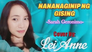 Nananaginip Ng Gising-Sarah Geronimo || Lei Anne | Cover | Lyrics