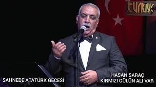 Atatürk'ün En Sevdigi Şarkı Kırmızı Gülün Ali Var - Hasan Saraç ( SAHNEDE ATATÜRK Gecesi) Resimi