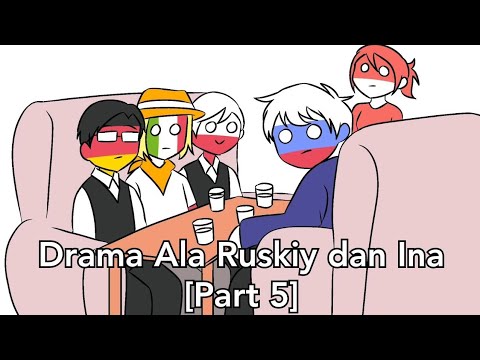Ruskiy and Ina Style Drama Film [Part 5] || Countryhumans Indonesia Drama