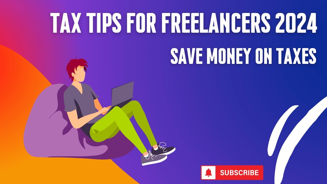 Tax Tips for Freelancers 2024 | Save MONEY on TAXES!
