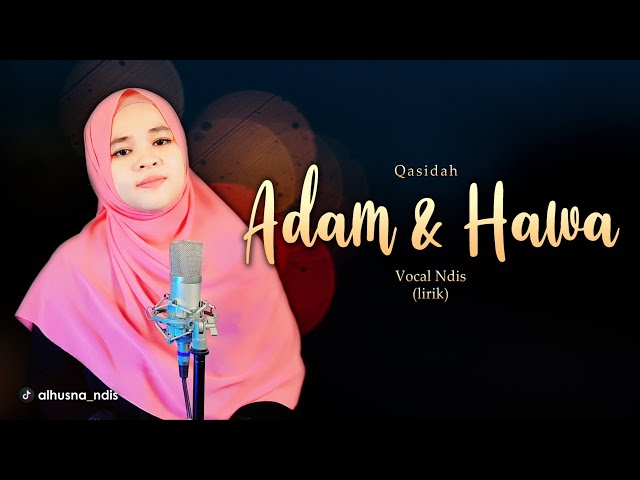 Adeem!! Qasidah ADAM DAN HAWA || cover Ndis (lirik) class=