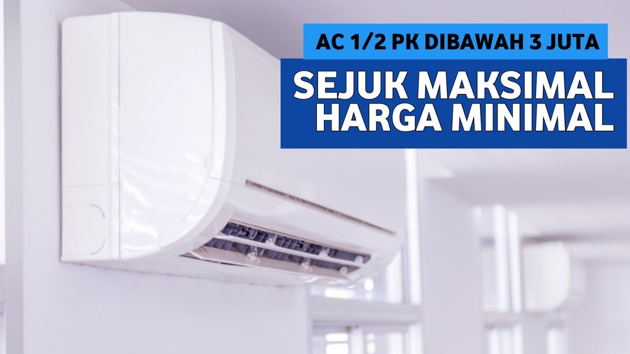 REKOMENDASI AC 1/2 PK MURAH TERBAIK 2025