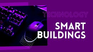 Smart buildings // Sustainable Architecture