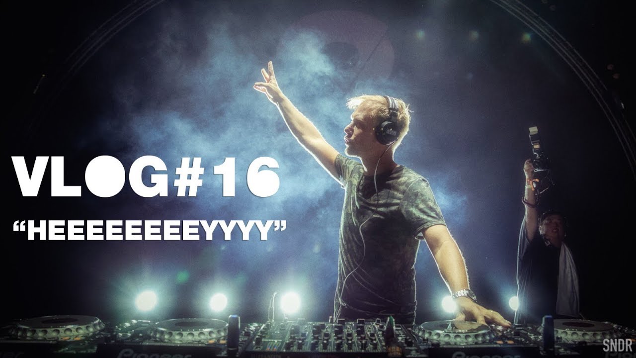 Armin VLOG #16: Heeeeeeeeeyyy