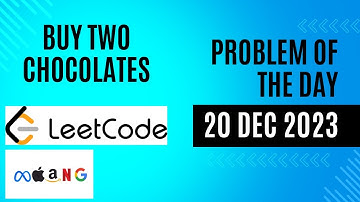 Buy Two Chocolates || LeetCode - 2706 || Problem of the Day 20 DEC 2023