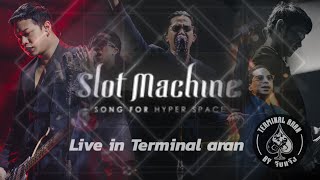 Full Concert - Slot Machine  Live in Terminal aran 23.06.2023 #เพลงฮิต #M19STUDIO