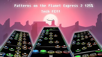 Patterns On The Planet Express 2 ~ 125% Speed Tech FC!!