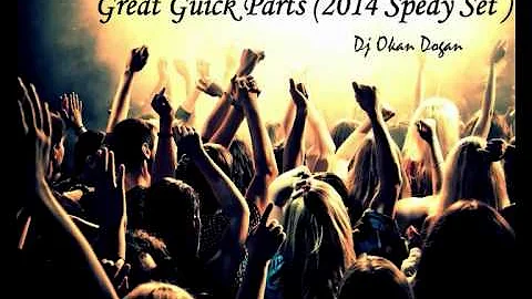 Dj Okan Dogan - ( Great Guick Parts Spedy Set 2014 )