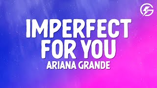 Ariana Grande - imperfect for you (Lyrics)