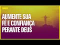 Fé e confiança  - como aumentá-las perante D'us