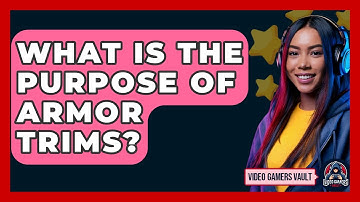What Is The Purpose Of Armor Trims? - Video Gamers Vault