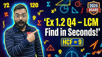Ex 1.2 Q4 Class 10 Maths | HCF = 9 Se LCM Kaise Nikale? Super Easy Method!