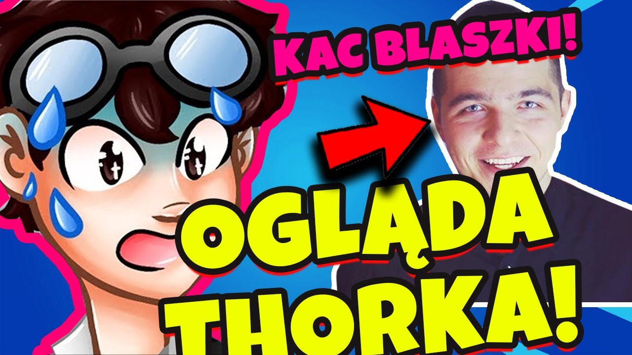 BLASZKA o SWOIM KACU, ogląda THORKA i WIADOMOŚĆ OD NEXE