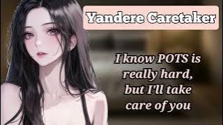 Yandere Cares for you (You have POTS) (Yandere ASMR/Audio Roleplay)