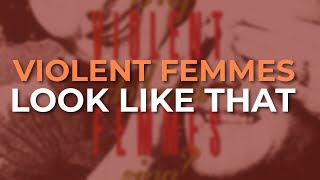 Violent Femmes - Look Like That (Official Audio)