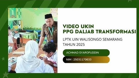 VIDEO UKIN PPG DALJAB PAI BATCH 2 UIN WALISONGO TAHUN 2025
