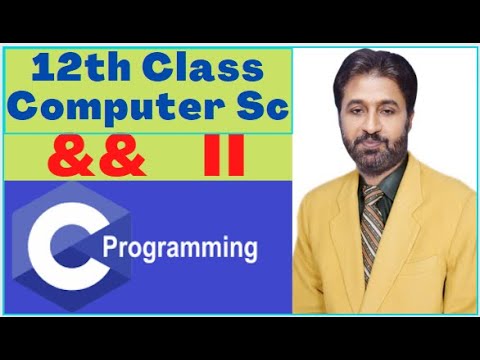 Lecture # 21 , Logical Operators | 12th Class Computer Science | C Programming Full Course