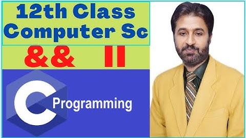 Lecture # 21 , Logical Operators | 12th Class Computer Science | C Programming Full Course