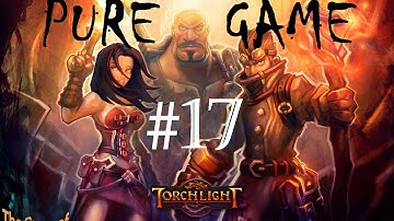 Torchlight - Pure Game - Walkthrough [part 17]