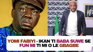 What Baba Suwe did for me that i can't forget - Yomi Fabiyi opens up with Kola Olootu