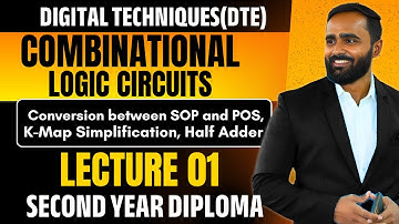 DIGITAL TECHNIQUES |Combinational Logic Circuits|Lecture 01|SOP-POS Conversion, K-Map, Half Adder