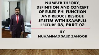 Number Theory, Lecture 08, Part 02, Definition of Euler Phi Function and RRS with examples