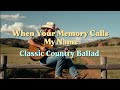 When Your Memory Calls My Name - Golden Lace Ballads | Classic Country Ballad | Lyrics video 
