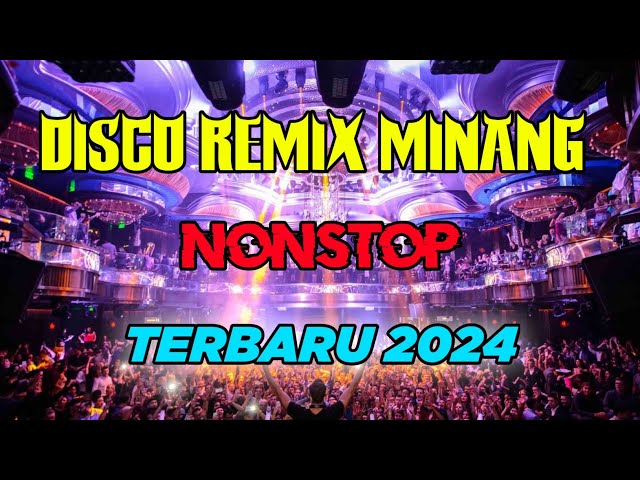 DISCO REMIX MINANG NONSTOP | TERBARU 2024 #minanghits #minangkabau #djminang #viral #trending class=