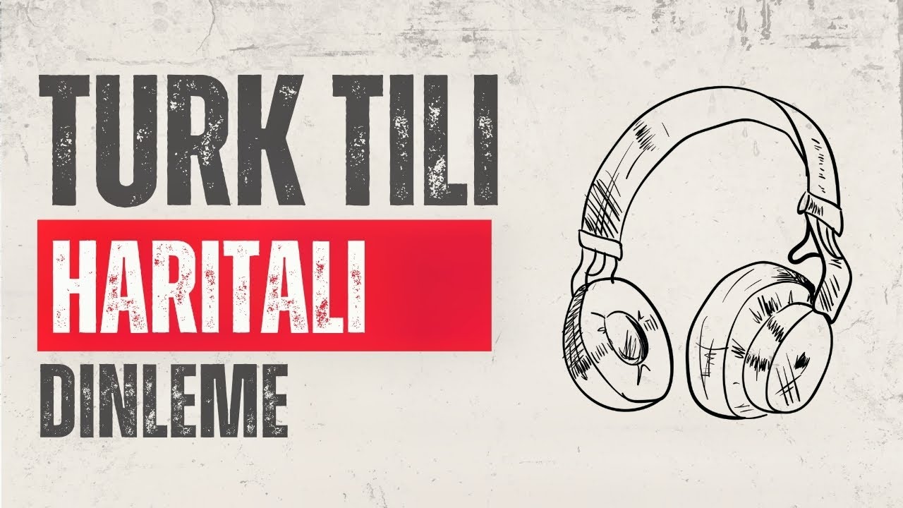TURK TILI HARITALI DINLEME (ÖRNEK SINAV CEVAPLARI İLE)