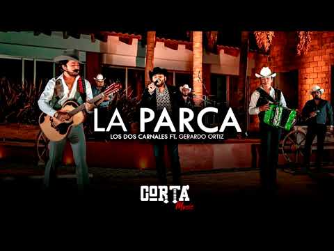 Los Dos Carnales Ft Gerardo Ortiz La Parca Corridos 2021
