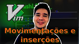 Vim tutorial 2 - Movimentação pelo código e mais tipos de inserção