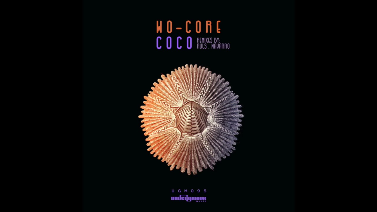 YouTubeでWo Core - Coco (Navarro Remix)を視聴 YouTubeでWo Core - Coco (Navarro Remix)を視聴