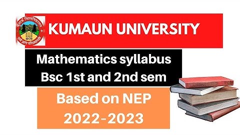 Mathematics syllabus based on NEP||Bsc 1st and 2nd sem|Full information|2022–2023|#kumaununiversity