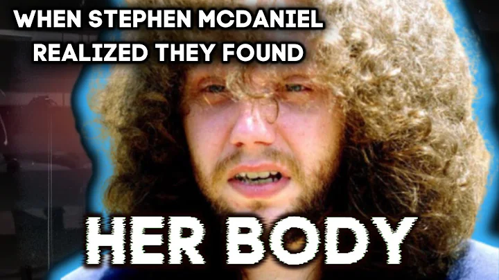 When Stephen McDaniel Realized They Found HER BODY...